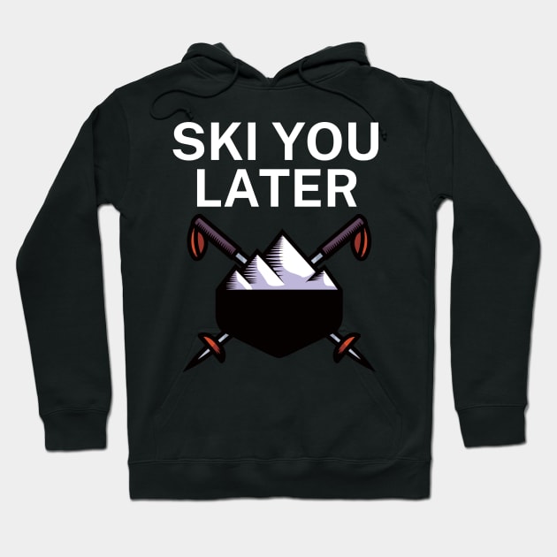 Ski you later Hoodie by maxcode